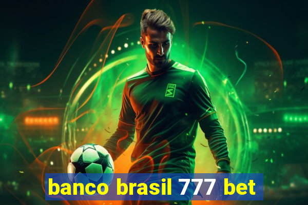 banco brasil 777 bet